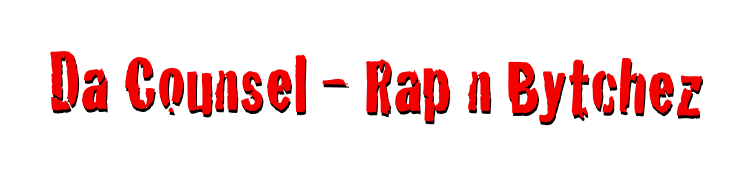 Da Counsel - Rap n Bytchez